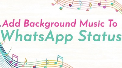 3 Ways to Add Background Music to WhatsApp Status