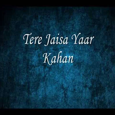 Download Tere Jaisa Yaar Kahan   Video status for whatsapp love song free