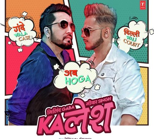 Download Kalesh Millind Gaba And Mika Singh   New Hindi Status Free
