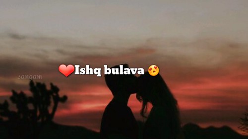 Ishq Bulava Jaane Kab Aave – Love Whatsapp Status