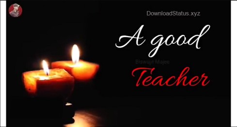 A Good Teacher is Like a Candle – Teachers Day Whatsapp Status Video