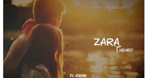 Zara Thehro – Armaan Malik Whatsapp Status Video