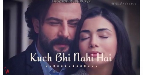 Kuch Bhi Nahi Hai Ye Janhan – Love Whatsapp Status