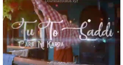 Tu To Sadi Care Nahi Karda – Love Whatsapp Status