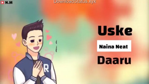 Ho Ushke Naina Neet Daaru Se Gazab Chad Jaaye Re – Love Status Video