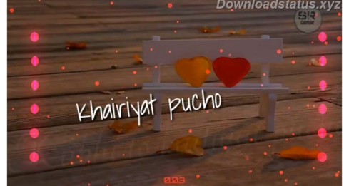 Khairiyat Pucho – Hindi Status Video