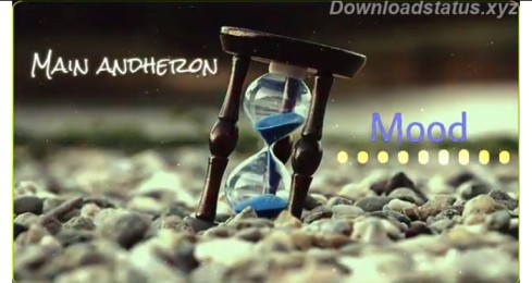Main Andheron Se Ghira Hoon – Hindi Status Video