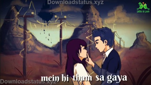 Pal Ek Pal Mein Hi Tham Sa Gaya – Love Whatsapp Status Video