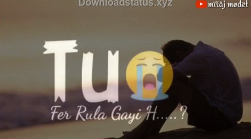 Tu Phir Rula Gayi Hai – Sad Video Status
