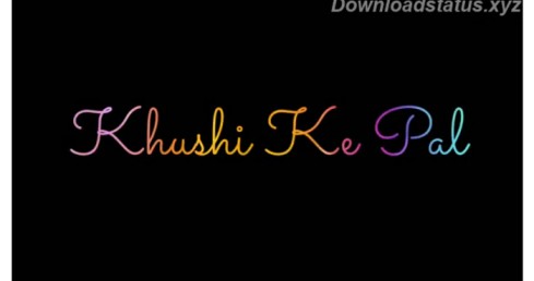 khushi Ke Pal Kahan Dhundu – Hindi Status Video