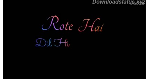 Rote Hai Dil Hi Dil Me Tujhe Yaad Karte Hai – Hindi Status Video