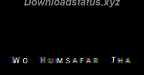 Wo Humsafar Tha – Sad Status Video